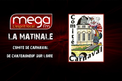 L&#039;invité de la matinale : Comité de carnaval de Châteauneuf-sur-Loire