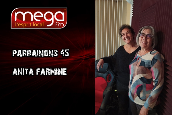 On parle de Parrainons 45 et Anita Farmine sur Méga FM