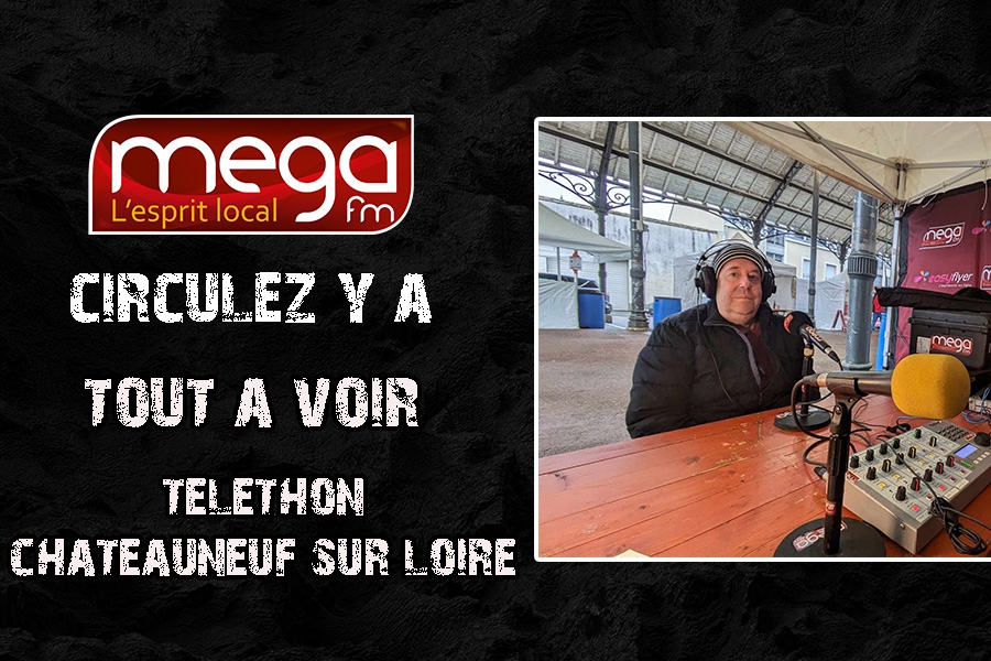 Circulez y&#039;a tout à voir en direct du Téléthon de Chateauneuf-sur-Loire