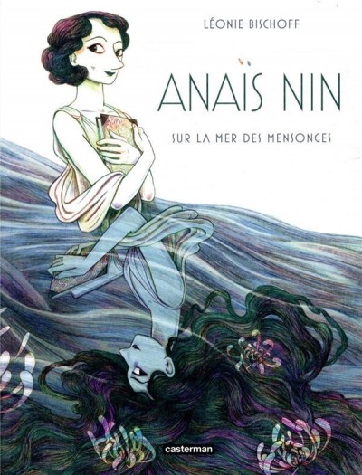 Ca pétille : Anaïs Nin : Sur la mer des mensonges