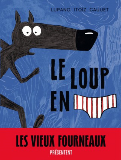 Ca pétille : Le Loup En Slip