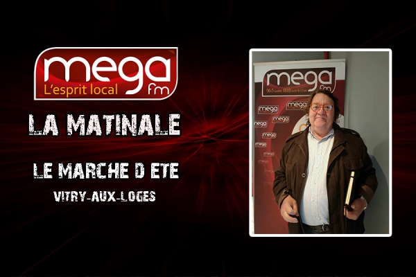 L&#039;invité de la matinale : Le marché d&#039;été de Vitry-aux-Loges