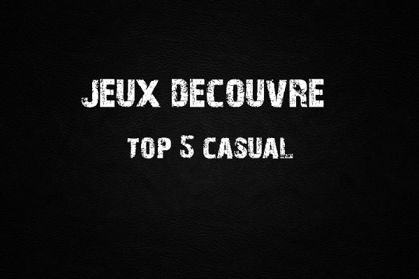 Jeux Découvre : Top 5 casual