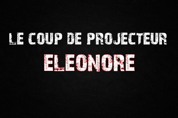 Le Coup De Projecteur - Éléonore