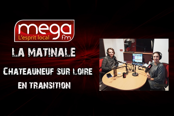 L&#039;invité de la matinale : Chateauneuf-sur-Loire en transition