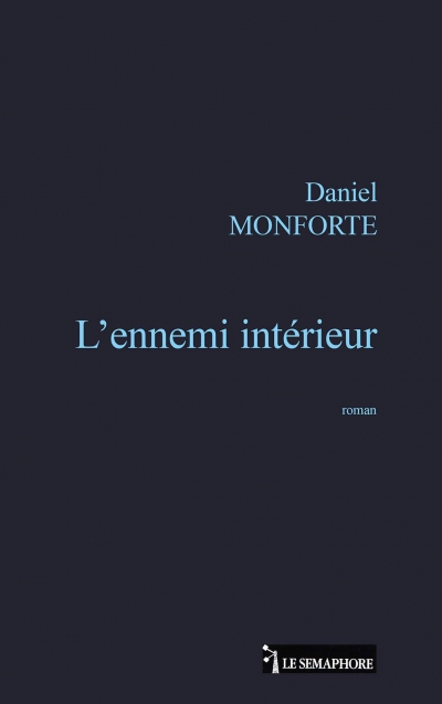 La Minute Littéraire De Jenni : &quot;L&#039;ennemi intérieur&quot; de Daniel Monforte