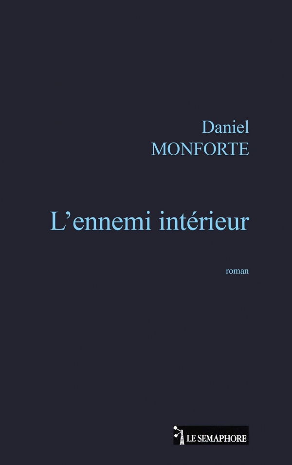 La Minute Littéraire De Jenni : &quot;L&#039;ennemi intérieur&quot; de Daniel Monforte