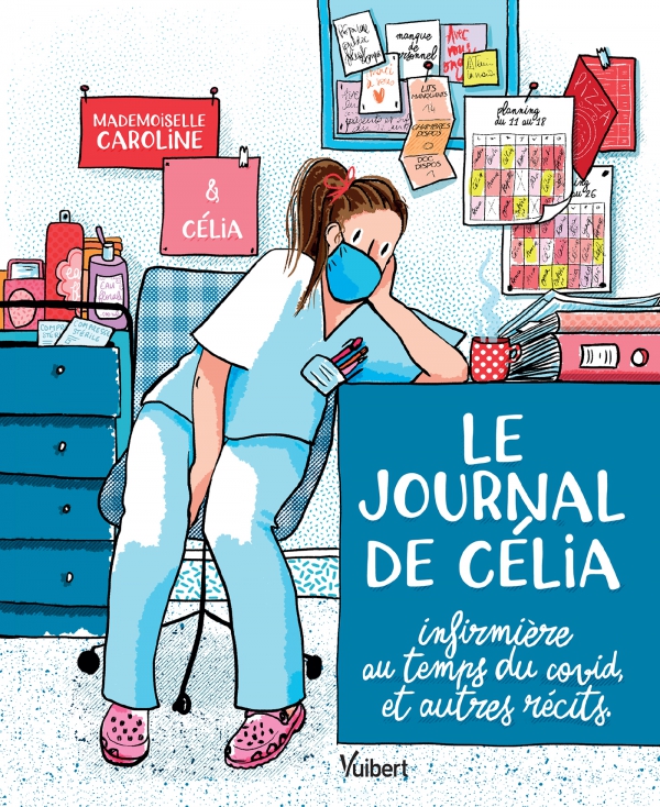 Ca p&eacute;tille : Le Journal De C&eacute;lia, infirmi&egrave;re au temps du covid, et autres r&eacute;cits