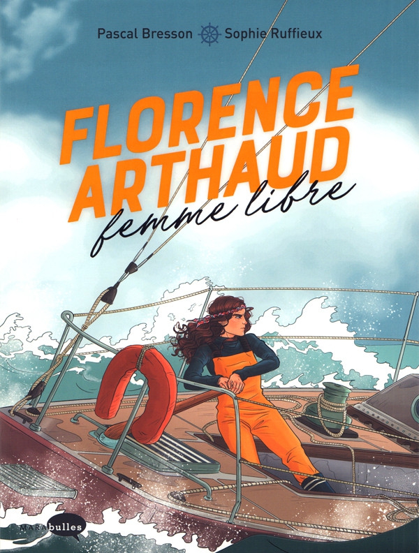 Ca P&eacute;tille - Florence Arthaud Femme Libre