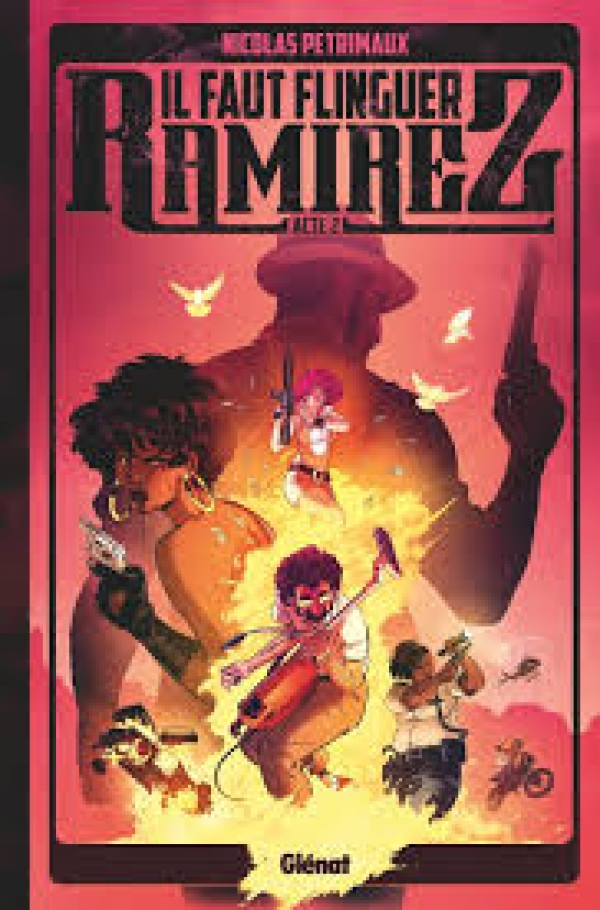 Ca p&eacute;tille : Il faut flinguer Ramirez - Tome 2