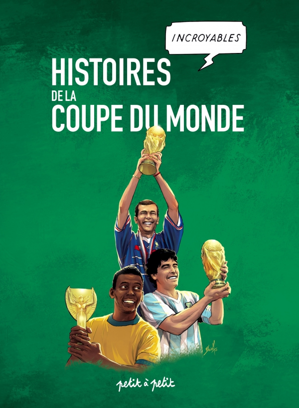 &Ccedil;a P&eacute;tille : Histoires incroyables de la Coupe du Monde